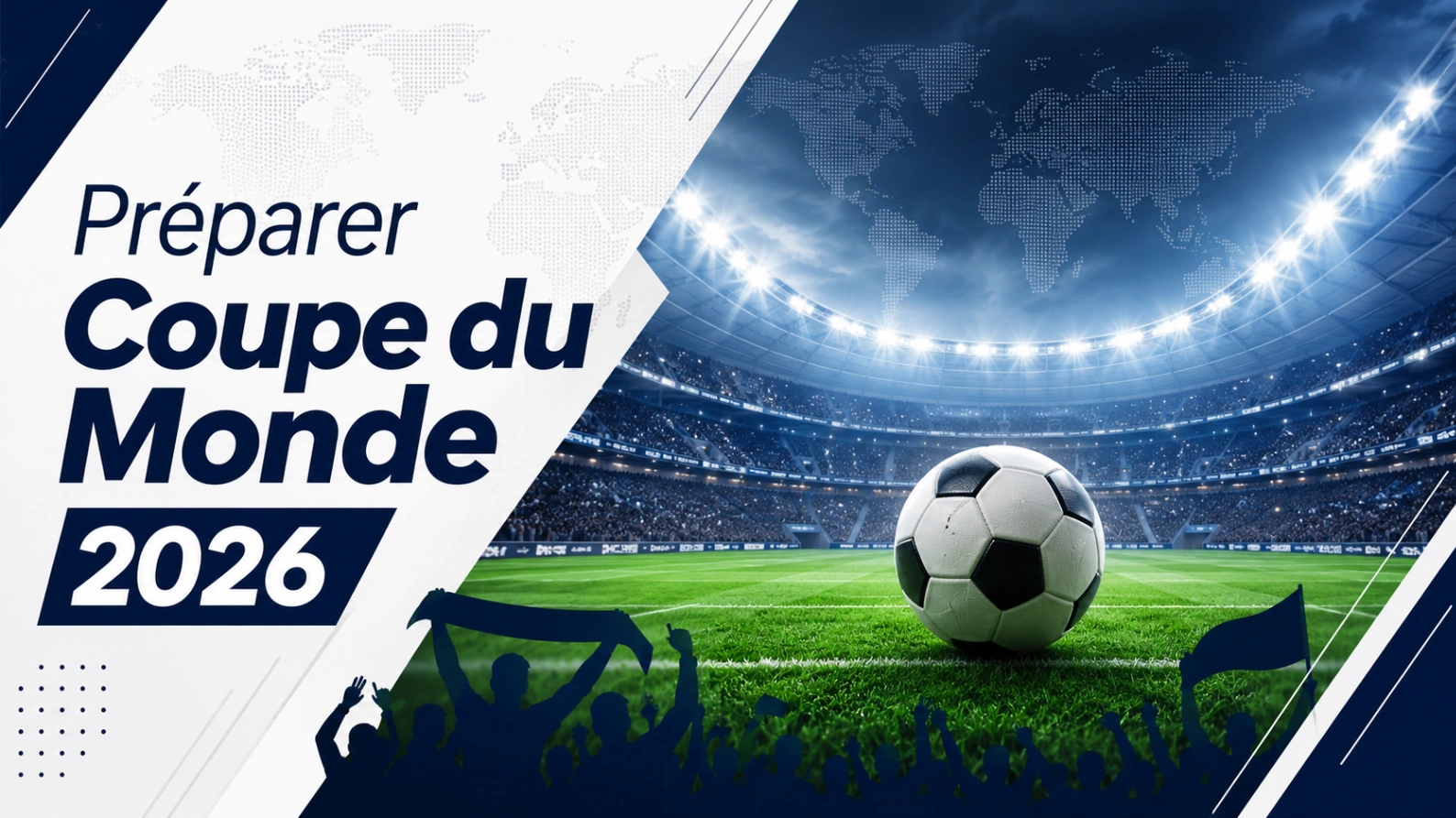 Image éditoriale montrant un stade moderne et un ballon de football pour illustrer comment préparer Coupe du Monde 2026.